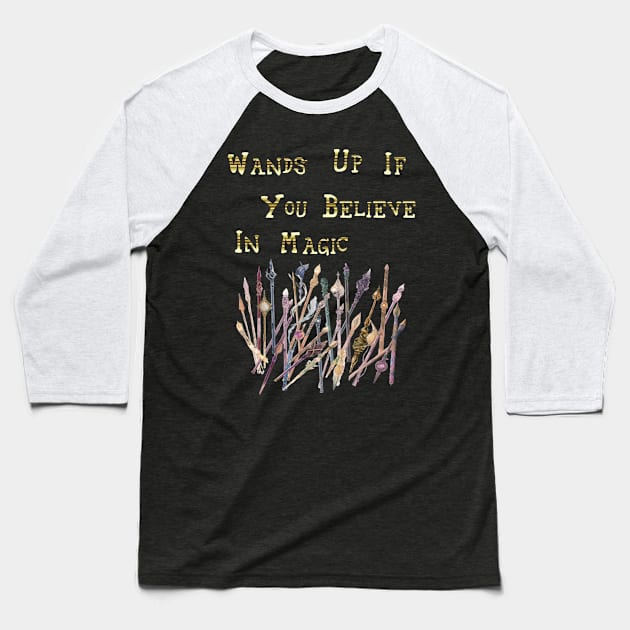 Wands Up If You Believe In Magic Baseball T-Shirt by Wichy Wear